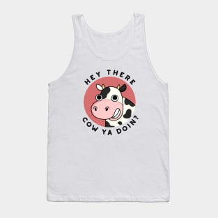 Hey There Cow Are You Cute Animal Pun Tank Top